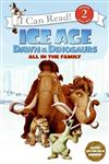 An I Can Read Book Level 2: Ice Age: Dawn of the Dinosaurs: All in the Family