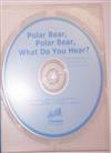 Polar Bear, Polar Bear, What Do You Hear? (CD)
