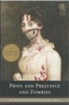 Pride and Prejudice and Zombies: The Classic Regency Romance - Now with Ultraviolent Zombie Mayhem!