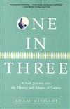 One in Three: A Son’s Journey into the History and Science of Cancer