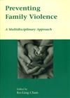 Preventing Family Violence：A Multidisciplinary Approach