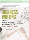 Business Writing: Skills, Applications, and Practices WithAnswer Key （Second Edition）（16K彩色軟皮精裝）