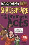 Horribly Famous: William Shakespeare and His Dramatic Acts