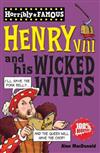 Horribly Famous: Henry VIII and His Wicked Wives