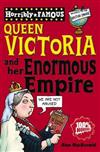 Horribly Famous: Queen Victoria and Her Enormous Empire