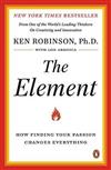Element: How Finding Your Passion Changes Everything