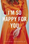 I’m So Happy for You: A novel about best friends