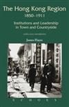 The Hong Kong Region 1850－1911：Institutions and Leadership in Town and Countryside