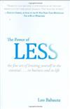 Power of Less : The Fine Art of Limiting Yourself to the Essential...in Business and in Life
