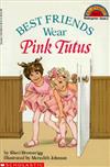 Scholastic Reader Level 2：Best Friends Wear Pink Tutus