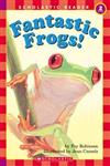 Scholastic Reader Level 2：Fantastic Frogs!