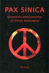 Pax Sinica：Geopolitics and Economics of China’s Ascendance