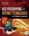 WEB PROGRAMMING AND INTERNET TECHNOLOGIES: AN E-COMMERCE APPROACH (W/CD)