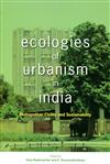 Ecologies of Urbanism in India：Metropolitan Civility and Sustainability