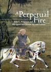 A Perpetual Fire：John C. Ferguson and His Quest for Chinese Art and Culture