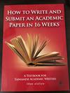 HOW TO WRITE AND SUBMIT AN ACADEMIC PAPER IN 16 WEEKS