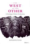 The West as the Other：A Genealogy of Chinese Occidentalism