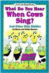 An I Can Read Book Level 1: What Do You Hear When Cows Sing? : And Other Silly Riddles