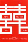 Wives, Husbands, and Lovers：Marriage and Sexuality in Hong Kong, Taiwan, and Urban China