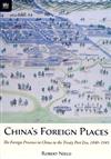 China’s Foreign Places：The Foreign Presence in China in the Treaty Port Era, 1840-1943