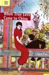 When True Love Came to China