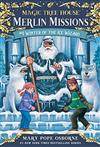 Magic Tree House(#32): Merlin Missions #4: Winter of the Ice Wizard