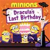 Minions: Dracula’s Last Birthday