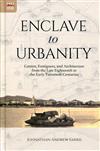 Enclave to Urbanity：Canton, Foreigners, and Architecture from the Late Eighteenth to the Early Twentieth Centuries