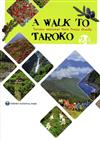 A WALK TO TAROKO - Taroko National Park Trails Guide