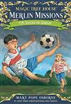 Magic Tree House(#52): Merlin Missions #24: Soccer on Sunday