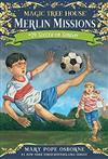 Magic Tree House(#52): Merlin Missions #24: Soccer on Sunday