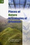 Places of Nature in Ecologies of Urbanism