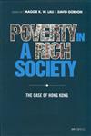 Poverty in a Rich Society：The Case of Hong Kong