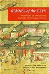 Senses of the City : Perceptions of Hangzhou & Southern Song China 1127-1279