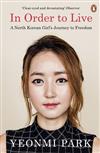In Order to Live: A North Korean Girl’s Journey to Freedom