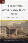 The Private Side of the Canton Trade, 1700-1840：Beyond the Companies