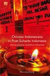 Chinese Indonesians in Post-Suharto Indonesia：Democratisation and Ethnic Minorities