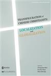 Transfiguration of Chinese Christianity: Localization and Globalization