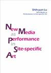 New Media as Performance in Site-specific Art