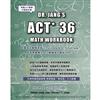 ACT數學：DR. JANG’S  ACT * 36  MATH  WORKBOOK