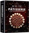 頂尖糕點HAUTE PATISSERIE：收錄全球最佳糕點主廚的100道作品，集結最多MOF法國最佳職人，與世界甜點冠軍的原創糕點配方