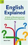 English Explained: A Guide to Misunderstood and Confusing Elements of Grammar