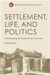 Settlement, Life, and Politics: Understanding the Traditional New Territories