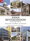 Asian Revitalization: Adaptive Reuse in Hong Kong, Shanghai, and Singapore