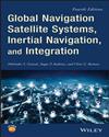 GLOBAL NAVIGATION SATELLITE SYSTEMS, INERTIAL NAVIGATION, AND INTEGRATION 4/E