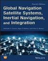 GLOBAL NAVIGATION SATELLITE SYSTEMS, INERTIAL NAVIGATION, AND INTEGRATION 4/E