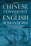 From Chinese Cosmology to English Romanticism：The Intricate Journey of a Monistic Idea