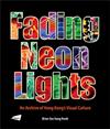 Fading Neon Lights- An Archive of Hong Kong\’s Visual Culture