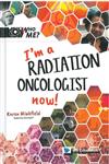 I’m a Radiation Oncologist Now!（精裝）
