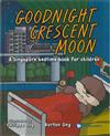 Goodnight Crescent Moon: A Singapore Bedtime Book for Children（精裝）